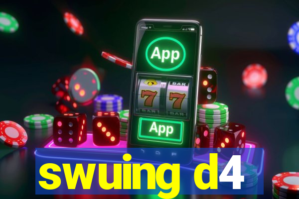 swuing d4